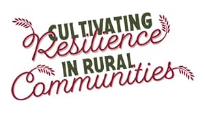 Cultivating Resilience in Rural Communities