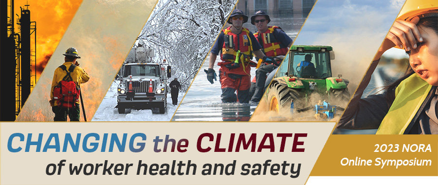 2023 NORA Symposium: Changing the climate of worker health and safety